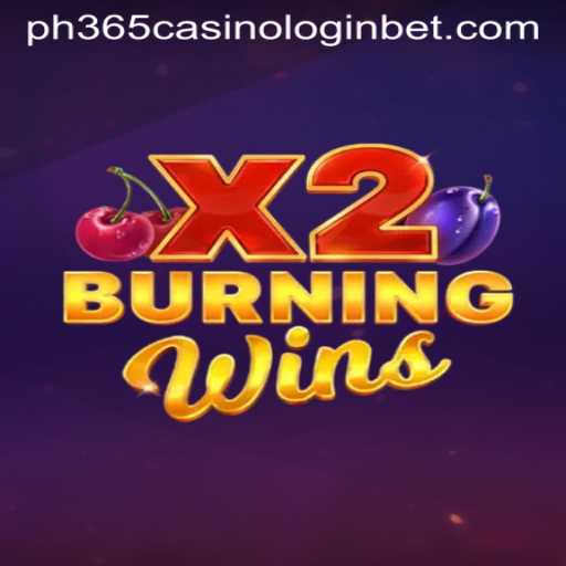 Experience the Thrills of BurningWinsX2 at PH365 Casino