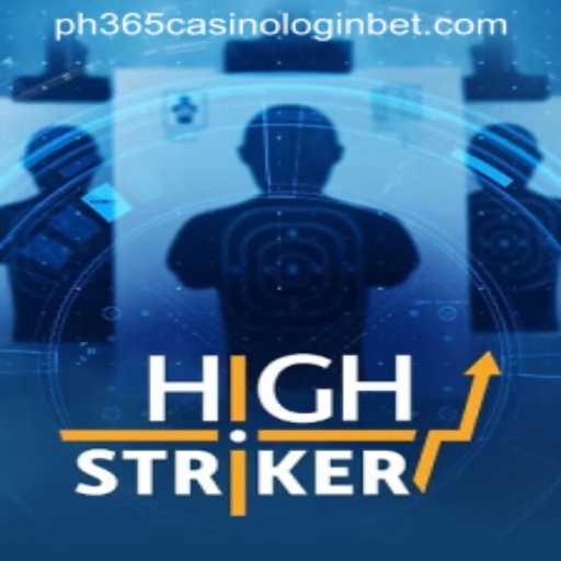 Explore the Thrilling World of HighStriker at PH365 Casino