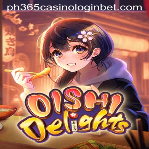 Exploring the Thrills of OishiDelights and the Excitement of PH365 Casino Login