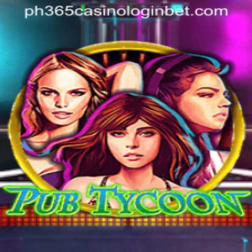 Exploring PubTycoon and the Intrigue of ph365 Casino Login