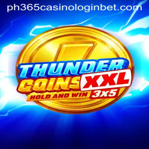 Immersing in the Exciting World of ThunderCoinsXxl at PH365 Casino